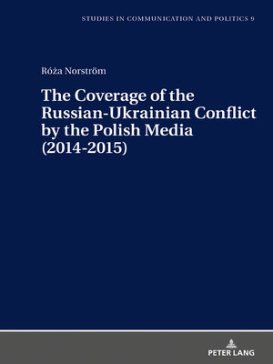 cover image of The Coverage of the Russian-Ukrainian Conflict by the Polish Media (2014-2015)